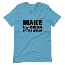 Load image into Gallery viewer, Make The Onion Satire Again Short-Sleeve Unisex T-Shirt