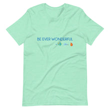 Load image into Gallery viewer, Be Ever Wonderful Short-Sleeve Unisex T-Shirt