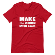 Load image into Gallery viewer, Make The Onion Satire Again Short-Sleeve Unisex T-Shirt