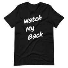 Load image into Gallery viewer, Watch My Back Short-Sleeve Unisex T-Shirt