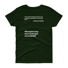 Load image into Gallery viewer, If Ivanka Weren't My Daughter Trump Quote Women's Short-Sleeve T-Shirt