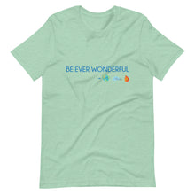 Load image into Gallery viewer, Be Ever Wonderful Short-Sleeve Unisex T-Shirt