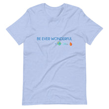Load image into Gallery viewer, Be Ever Wonderful Short-Sleeve Unisex T-Shirt
