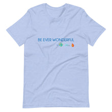Load image into Gallery viewer, Be Ever Wonderful Short-Sleeve Unisex T-Shirt
