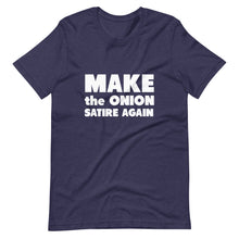 Load image into Gallery viewer, Make The Onion Satire Again Short-Sleeve Unisex T-Shirt