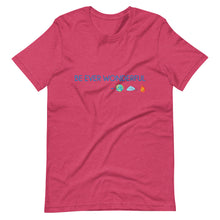 Load image into Gallery viewer, Be Ever Wonderful Short-Sleeve Unisex T-Shirt
