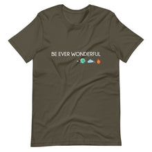 Load image into Gallery viewer, Be Ever Wonderful Short-Sleeve Unisex T-Shirt