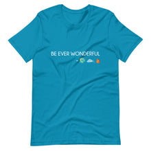 Load image into Gallery viewer, Be Ever Wonderful Short-Sleeve Unisex T-Shirt