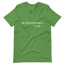 Load image into Gallery viewer, Be Ever Wonderful Short-Sleeve Unisex T-Shirt