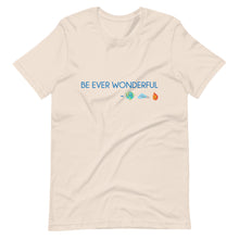 Load image into Gallery viewer, Be Ever Wonderful Short-Sleeve Unisex T-Shirt