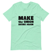 Load image into Gallery viewer, Make The Onion Satire Again Short-Sleeve Unisex T-Shirt