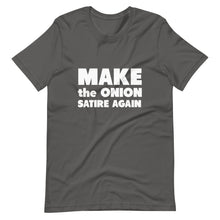 Load image into Gallery viewer, Make The Onion Satire Again Short-Sleeve Unisex T-Shirt
