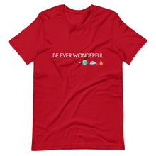 Load image into Gallery viewer, Be Ever Wonderful Short-Sleeve Unisex T-Shirt