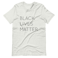 Load image into Gallery viewer, Black Lives Matter Short-Sleeve Unisex T-Shirt