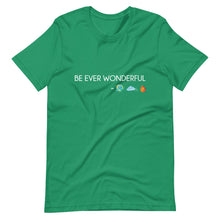 Load image into Gallery viewer, Be Ever Wonderful Short-Sleeve Unisex T-Shirt