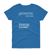 Load image into Gallery viewer, If Ivanka Weren't My Daughter Trump Quote Women's Short-Sleeve T-Shirt