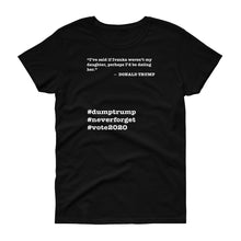 Load image into Gallery viewer, If Ivanka Weren't My Daughter Trump Quote Women's Short-Sleeve T-Shirt