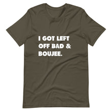 Load image into Gallery viewer, I Got Left Off Bad & Boujee Short-Sleeve Unisex T-Shirt
