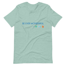 Load image into Gallery viewer, Be Ever Wonderful Short-Sleeve Unisex T-Shirt