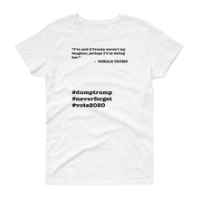 Load image into Gallery viewer, If Ivanka Weren't My Daughter Trump Quote Women's Short-Sleeve T-Shirt