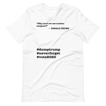 Load image into Gallery viewer, Nuclear Weapons Trump Quote Short-Sleeve Unisex T-Shirt