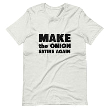 Load image into Gallery viewer, Make The Onion Satire Again Short-Sleeve Unisex T-Shirt