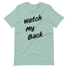 Load image into Gallery viewer, Watch My Back Short-Sleeve Unisex T-Shirt
