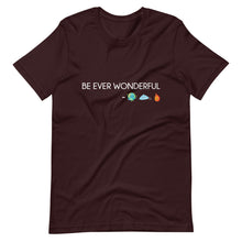 Load image into Gallery viewer, Be Ever Wonderful Short-Sleeve Unisex T-Shirt
