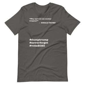 Nuclear Weapons Trump Quote Short-Sleeve Unisex T-Shirt