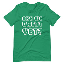 Load image into Gallery viewer, Are We Great Yet? Short-Sleeve Unisex T-Shirt
