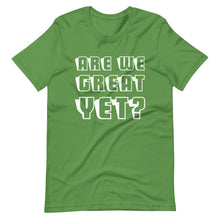Load image into Gallery viewer, Are We Great Yet? Short-Sleeve Unisex T-Shirt
