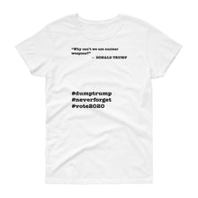 Load image into Gallery viewer, Nuclear Weapons Trump Quote Women&#39;s Short-Sleeve T-Shirt
