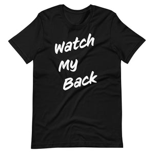 Watch My Back Short-Sleeve Unisex T-Shirt