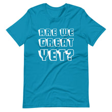 Load image into Gallery viewer, Are We Great Yet? Short-Sleeve Unisex T-Shirt
