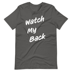Watch My Back Short-Sleeve Unisex T-Shirt