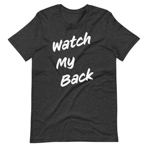 Watch My Back Short-Sleeve Unisex T-Shirt