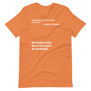 Nuclear Weapons Trump Quote Short-Sleeve Unisex T-Shirt