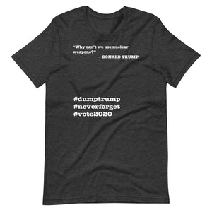 Nuclear Weapons Trump Quote Short-Sleeve Unisex T-Shirt