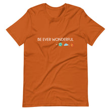 Load image into Gallery viewer, Be Ever Wonderful Short-Sleeve Unisex T-Shirt
