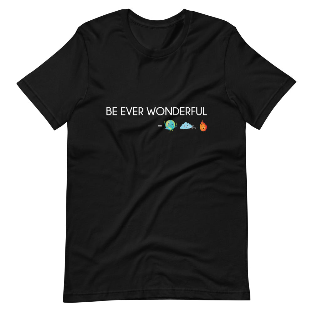 Be Ever Wonderful Short-Sleeve Unisex T-Shirt
