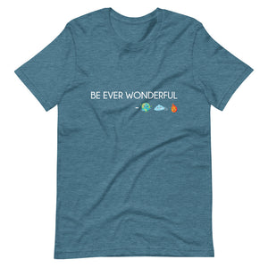 Be Ever Wonderful Short-Sleeve Unisex T-Shirt