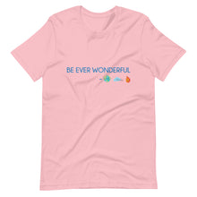 Load image into Gallery viewer, Be Ever Wonderful Short-Sleeve Unisex T-Shirt
