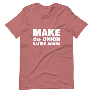 Make The Onion Satire Again Short-Sleeve Unisex T-Shirt