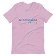 Load image into Gallery viewer, Be Ever Wonderful Short-Sleeve Unisex T-Shirt
