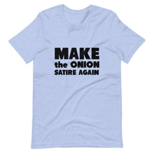 Load image into Gallery viewer, Make The Onion Satire Again Short-Sleeve Unisex T-Shirt
