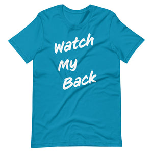 Watch My Back Short-Sleeve Unisex T-Shirt