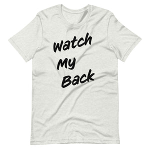 Watch My Back Short-Sleeve Unisex T-Shirt
