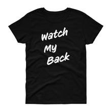 Load image into Gallery viewer, Watch My Back Women&#39;s Short-Sleeve T-Shirt
