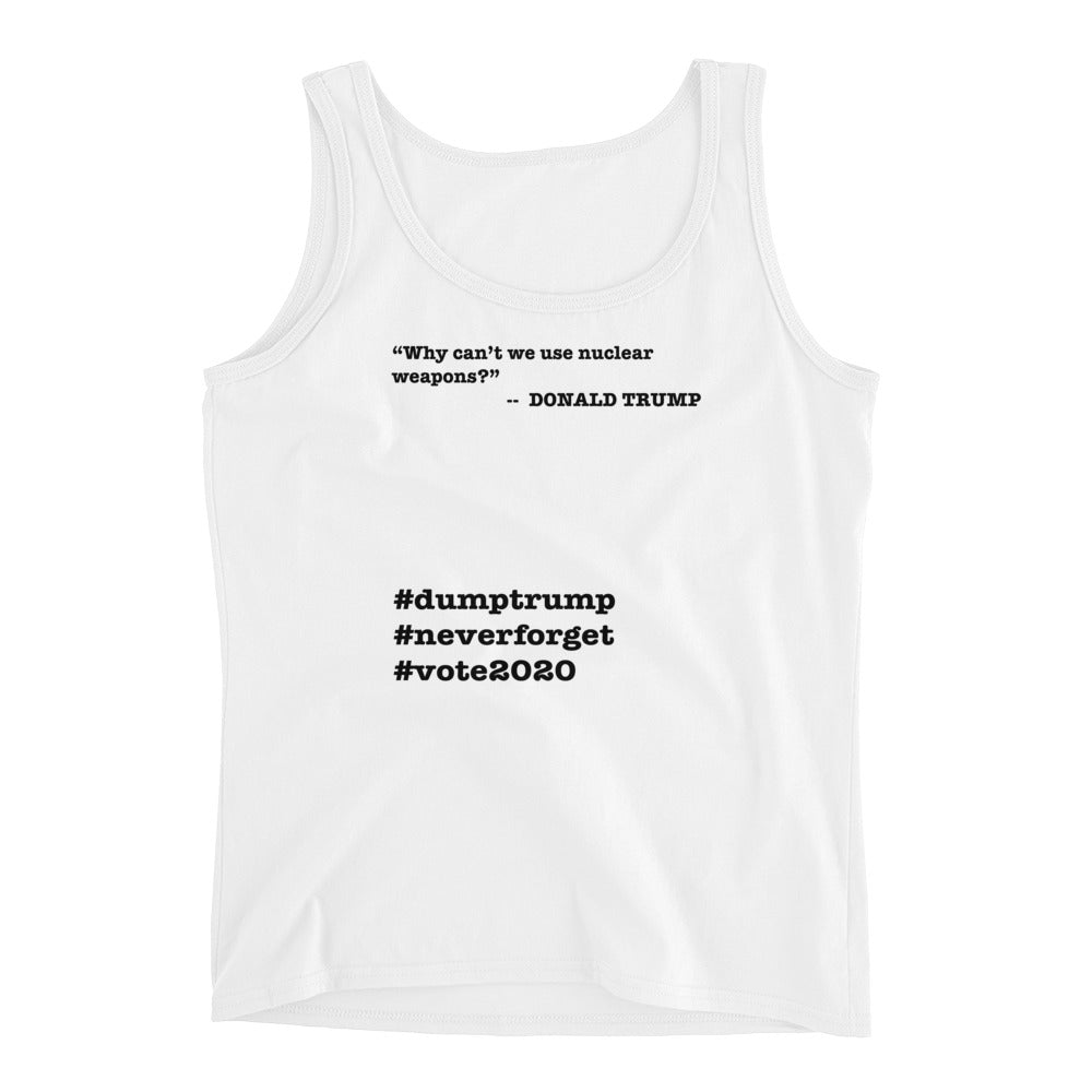 Nuclear Weapons Trump Quote Ladies' Tank