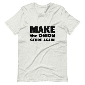 Make The Onion Satire Again Short-Sleeve Unisex T-Shirt